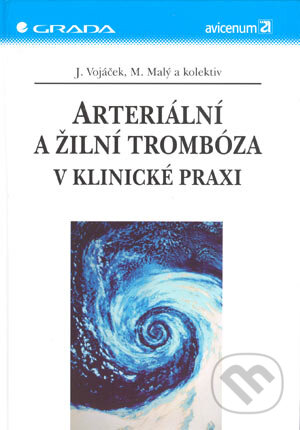 Kniha: Arteriální a žilní trombóza v klinické praxi (J.Vojáček, M.Malý a kolektív). Grada, 2004 Kniha: Arteriální a žilní trombóza v klinické praxi (J.Vojáček, M.Malý a kolektív). Grada, 2004
