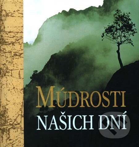 Kniha: Múdrosti našich dní (Slovart). Slovart, 2004 Kniha: Múdrosti našich dní (Slovart). Slovart, 2004