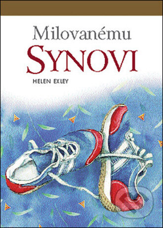 Kniha: Milovanému synovi (Helen Exley). Slovart, 2004 Kniha: Milovanému synovi (Helen Exley). Slovart, 2004