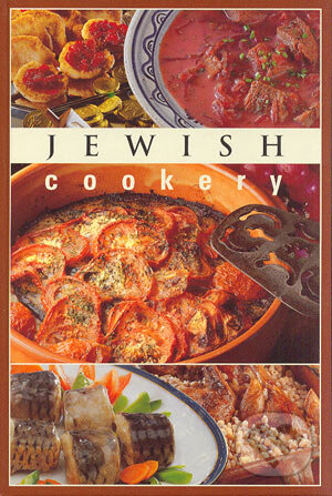 Kniha: Jewish Cookery (Jewish Cookery). Slovart, 2004 Kniha: Jewish Cookery (Jewish Cookery). Slovart, 2004