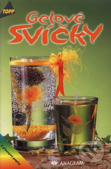 Kniha: Gelové svíčky (Kirstin Jansen a Silke Jansen). Anagram, 2003 Kniha: Gelové svíčky (Kirstin Jansen a Silke Jansen). Anagram, 2003