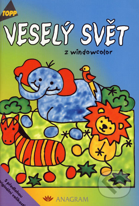 Kniha: Veselý svět z windowcolor (Angelika Kipp). Anagram, 2003 Kniha: Veselý svět z windowcolor (Angelika Kipp). Anagram, 2003
