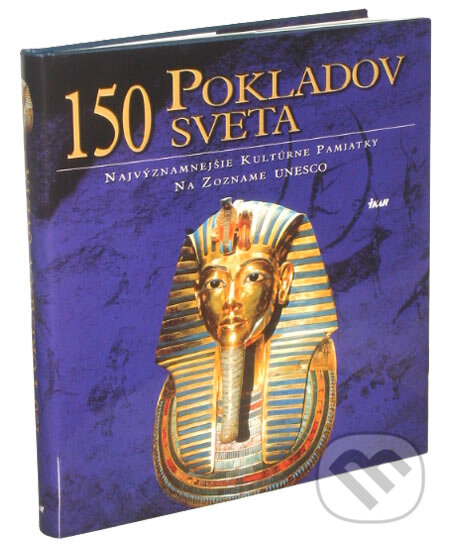 Kniha: 150 pokladov sveta (Autorský kolektív). Ikar, 2004 Kniha: 150 pokladov sveta (Autorský kolektív). Ikar, 2004