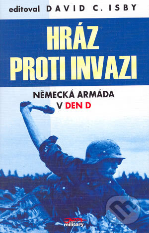 Kniha: Hráz proti invazi (David C. Isby). Jota, 2004 Kniha: Hráz proti invazi (David C. Isby). Jota, 2004