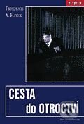Kniha: Cesta do otroctví (Friedrich August Hayek). Barrister & Principal, 2004 Kniha: Cesta do otroctví (Friedrich August Hayek). Barrister & Principal, 2004