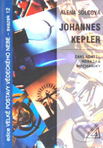 Kniha: Johannes Kepler (Alena Šolcová). Spoločnosť Prometheus, 2004 Kniha: Johannes Kepler (Alena Šolcová). Spoločnosť Prometheus, 2004