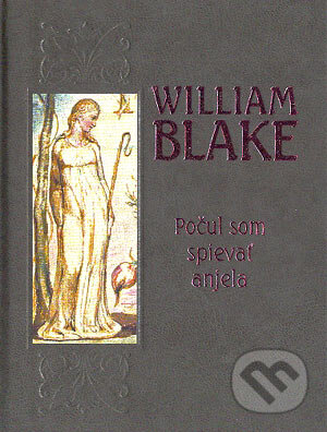 Kniha: Počul som spievať anjela (William Blake). Slovenský spisovateľ, 2004 Kniha: Počul som spievať anjela (William Blake). Slovenský spisovateľ, 2004