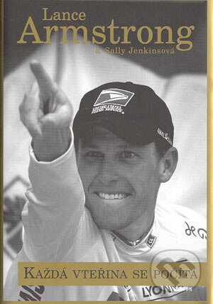 Kniha: Každá vteřina se počítá (Lance Armstrong a Sally Jenkinsová). Triton, 2004 Kniha: Každá vteřina se počítá (Lance Armstrong a Sally Jenkinsová). Triton, 2004