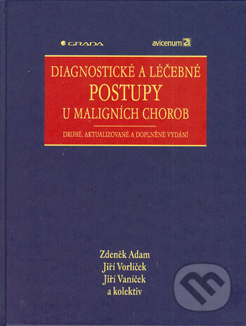 Kniha: Diagnostické a léčebné postupy u maligních chorob (Jiří Vaníček, Jiří Vorlíček, Zdeněk Adam a kolektív). Grada, 2004 Kniha: Diagnostické a léčebné postupy u maligních chorob (Jiří Vaníček, Jiří Vorlíček, Zdeněk Adam a kolektív). Grada, 2004