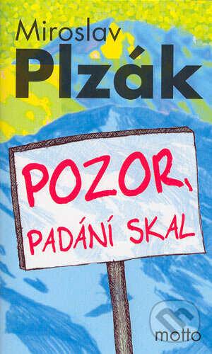 Kniha: Pozor, padání skal (Miroslav Plzák). Motto, 2004 Kniha: Pozor, padání skal (Miroslav Plzák). Motto, 2004