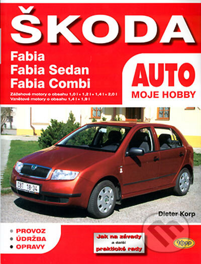 Kniha: Škoda Fabia, Fabia Sedan, Fabia Combi (Dieter Korp a Rainer Althaus). Kopp, 2004 Kniha: Škoda Fabia, Fabia Sedan, Fabia Combi (Dieter Korp a Rainer Althaus). Kopp, 2004