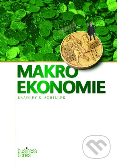 Kniha: Makroekonomie (Bradley R. Schiller). Computer Press, 2004 Kniha: Makroekonomie (Bradley R. Schiller). Computer Press, 2004