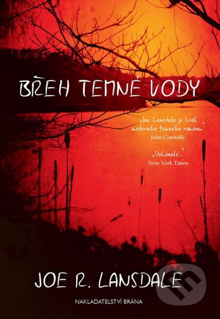 Kniha: Břeh temné vody (Joe R. Lansdale). Brána, 2013 Kniha: Břeh temné vody (Joe R. Lansdale). Brána, 2013