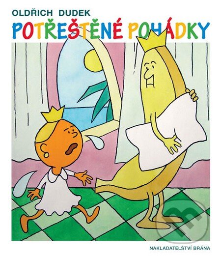 Kniha: Potřeštěné pohádky (Oldřich Dudek). Brána, 2013 Kniha: Potřeštěné pohádky (Oldřich Dudek). Brána, 2013