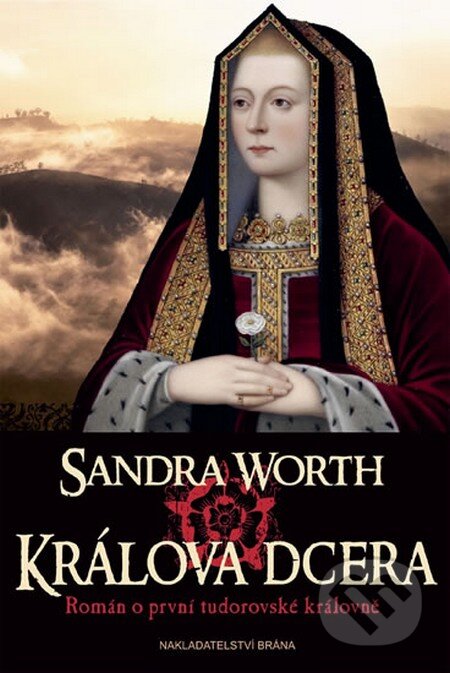 Kniha: Králova dcera (Sandra Worth). Brána, 2013 Kniha: Králova dcera (Sandra Worth). Brána, 2013