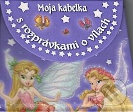 Kniha: Moja kabelka s rozprávkami o vílach (Viktoria Print). Viktoria Print Kniha: Moja kabelka s rozprávkami o vílach (Viktoria Print). Viktoria Print