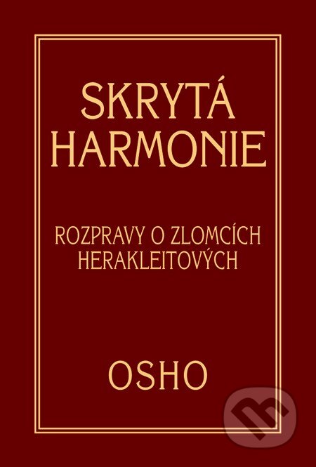 Kniha: Skrytá harmonie (Osho). Pragma, 2013 Kniha: Skrytá harmonie (Osho). Pragma, 2013
