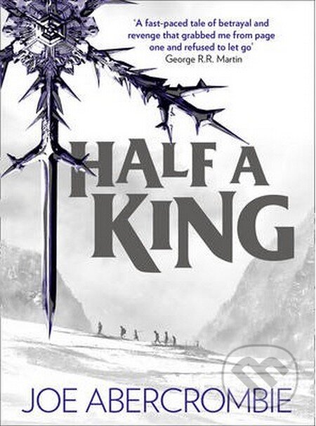 Kniha: Half a King (Joe Abercrombie). HarperCollins, 2014 Kniha: Half a King (Joe Abercrombie). HarperCollins, 2014