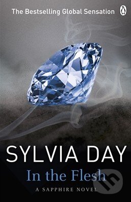 Kniha: In the Flesh (Sylvia Day). Penguin Books, 2013 Kniha: In the Flesh (Sylvia Day). Penguin Books, 2013