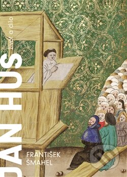 Kniha: Jan Hus (František Šmahel). Argo, 2013 Kniha: Jan Hus (František Šmahel). Argo, 2013