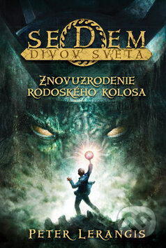 Kniha: Znovuzrodenie Rodoského kolosa (Peter Lerangis). Egmont SK, 2013 Kniha: Znovuzrodenie Rodoského kolosa (Peter Lerangis). Egmont SK, 2013