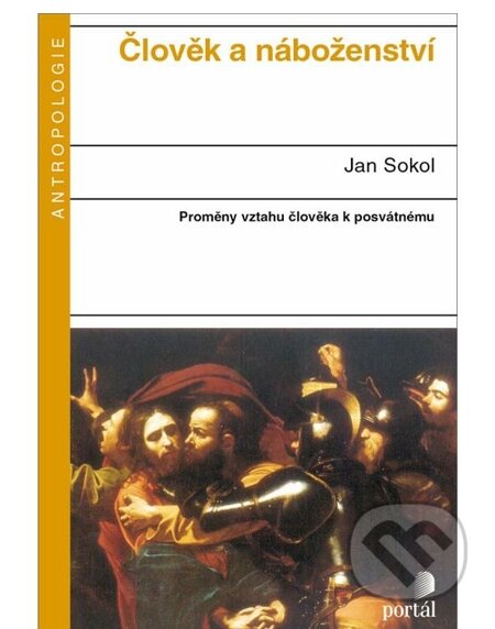 E-kniha: Člověk a náboženství (Jan Sokol). Portál, 2013 E-kniha: Člověk a náboženství (Jan Sokol). Portál, 2013