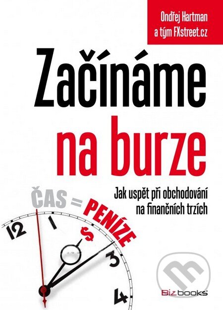 Kniha: Začínáme na burze (Ondřej Hartman a kolektiv). BIZBOOKS, 2013 Kniha: Začínáme na burze (Ondřej Hartman a kolektiv). BIZBOOKS, 2013