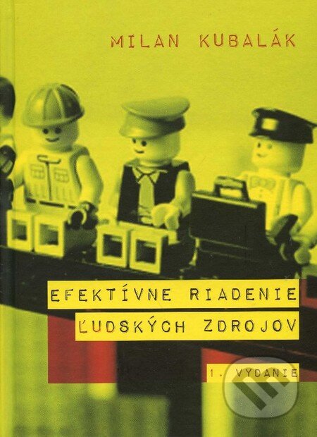 Kniha: Efektívne riadenie ľudskych zdrojov (Milan Kubalák). Eurokódex, 2013 Kniha: Efektívne riadenie ľudskych zdrojov (Milan Kubalák). Eurokódex, 2013