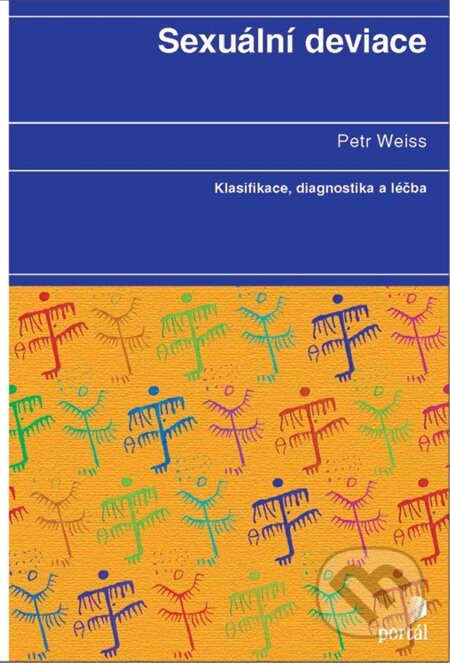 E-kniha: Sexuální deviace (Petr Weiss). Portál, 2012 E-kniha: Sexuální deviace (Petr Weiss). Portál, 2012