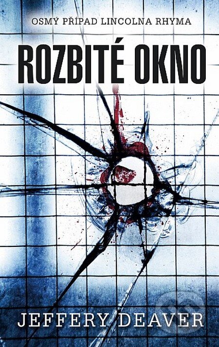 Kniha: Rozbité okno (Jeffery Deaver). Domino, 2014 Kniha: Rozbité okno (Jeffery Deaver). Domino, 2014
