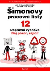 Kniha: Šimonovy pracovní listy 12 (Andrea Koblasová, Jan Smolík a Klára Smolíková). Portál, 2013 Kniha: Šimonovy pracovní listy 12 (Andrea Koblasová, Jan Smolík a Klára Smolíková). Portál, 2013