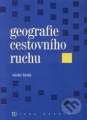 Kniha: Geografie cestovního ruchu (Václav Hrala). Idea servis, 2013 Kniha: Geografie cestovního ruchu (Václav Hrala). Idea servis, 2013