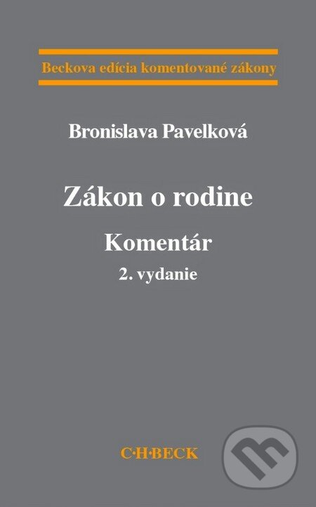 Kniha: Zákon o rodine (Bronislava Pavelková). C. H. Beck, 2013 Kniha: Zákon o rodine (Bronislava Pavelková). C. H. Beck, 2013
