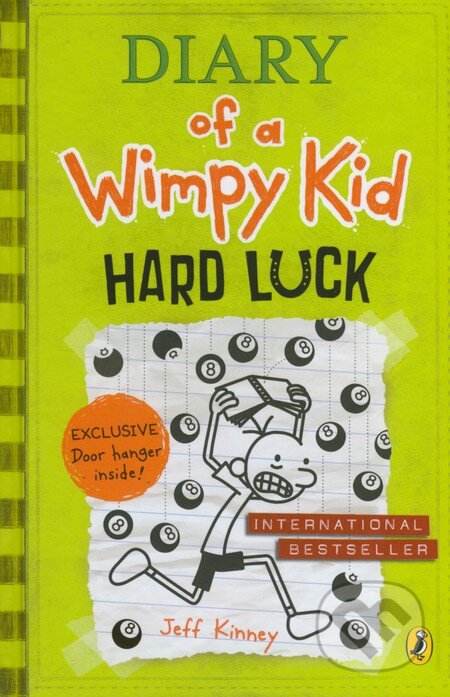 Kniha: Diary of a Wimpy Kid: Hard Luck (Jeff Kinney). Puffin Books, 2013 Kniha: Diary of a Wimpy Kid: Hard Luck (Jeff Kinney). Puffin Books, 2013