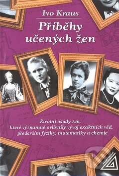 Kniha: Příběhy učených žen (Ivo Kraus). Spoločnosť Prometheus, 2005 Kniha: Příběhy učených žen (Ivo Kraus). Spoločnosť Prometheus, 2005
