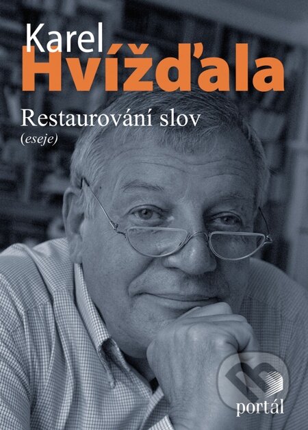 E-kniha: Hvížďala Karel - Restaurování slov (Karel Hvížďala). Portál, 2013 E-kniha: Hvížďala Karel - Restaurování slov (Karel Hvížďala). Portál, 2013