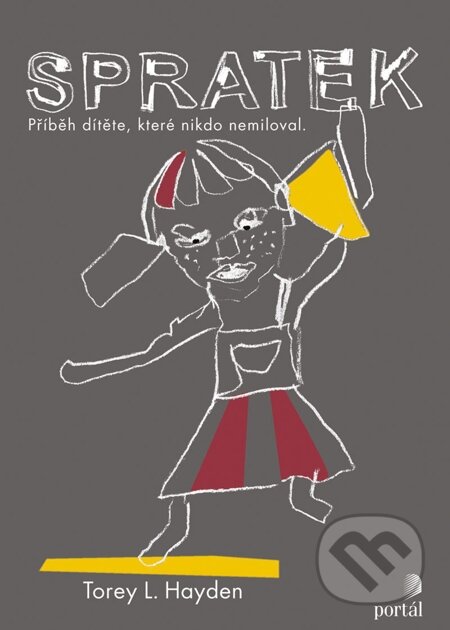 E-kniha: Spratek (Torey L. Hayden). Portál, 2012 E-kniha: Spratek (Torey L. Hayden). Portál, 2012
