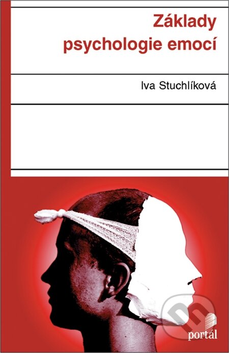 E-kniha: Základy psychologie emocí (Iva Stuchlíková). Portál, 2013 E-kniha: Základy psychologie emocí (Iva Stuchlíková). Portál, 2013