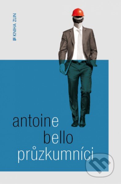 Průzkumníci - Antoine Bello, Kniha Zlín, 2014