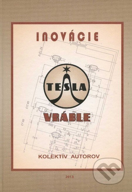 Kniha: Inovácie Tesla Vráble (Autorský kolektív). Garmond Nitra, 2013 Kniha: Inovácie Tesla Vráble (Autorský kolektív). Garmond Nitra, 2013