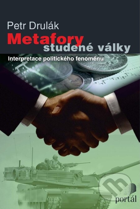 E-kniha: Metafory studené války (Petr Drulák). Portál, 2012 E-kniha: Metafory studené války (Petr Drulák). Portál, 2012