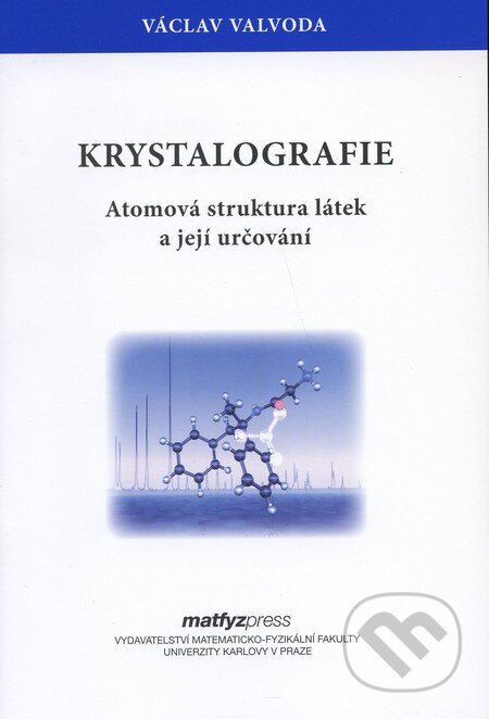 Kniha: Krystalografie (Václav Valvoda). MatfyzPress, 2006 Kniha: Krystalografie (Václav Valvoda). MatfyzPress, 2006
