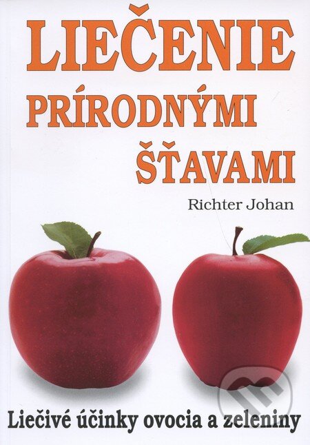 Kniha: Liečenie prírodnými šťavami (Johan Richter). Eko-konzult, 2013 Kniha: Liečenie prírodnými šťavami (Johan Richter). Eko-konzult, 2013