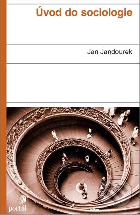 E-kniha: Úvod do sociologie (Jan Jandourek). Portál, 2012 E-kniha: Úvod do sociologie (Jan Jandourek). Portál, 2012