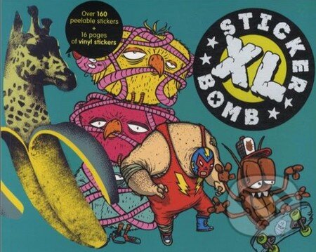 Kniha: Stickerbomb XL (Laurence King Publishing). Laurence King Publishing, 2013 Kniha: Stickerbomb XL (Laurence King Publishing). Laurence King Publishing, 2013