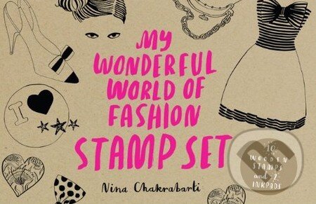 My Wonderful World of Fashion Stamp Set (Nina Chakrabarti). Laurence King Publishing, 2013 My Wonderful World of Fashion Stamp Set (Nina Chakrabarti). Laurence King Publishing, 2013