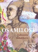 Kniha: Osamilosť (Ľubomíra Miháliková). Tranoscius Kniha: Osamilosť (Ľubomíra Miháliková). Tranoscius