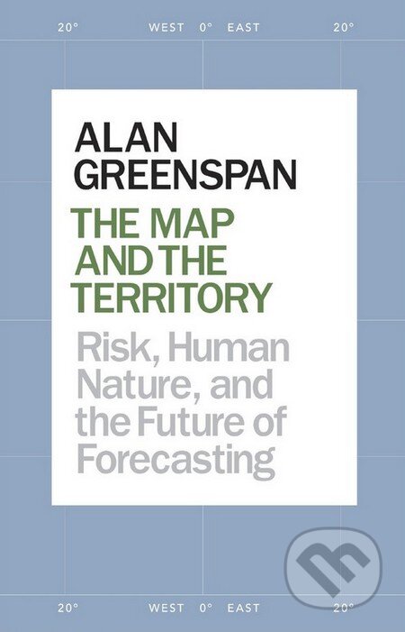 Kniha: The Map and the Territory (Alan Greenspan). Allen Lane, 2013 Kniha: The Map and the Territory (Alan Greenspan). Allen Lane, 2013