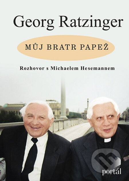E-kniha: Můj bratr papež (Georg Ratzinger). Portál, 2013 E-kniha: Můj bratr papež (Georg Ratzinger). Portál, 2013