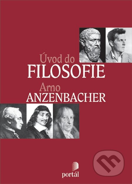 E-kniha: Úvod do filosofie (Arno Anzenbacher). Portál, 2012 E-kniha: Úvod do filosofie (Arno Anzenbacher). Portál, 2012
